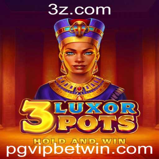 Explorando o Excitante Mundo de 3LuxorPots: Descubra Como Jogar e Ganhar
